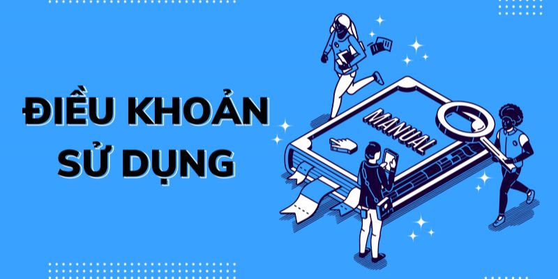 Điều khoản sử dụng bao gồm những quy định khi cá cược online